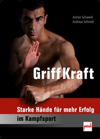 Griff-Kraft - Starke Hände für mehr Erfolg im Kampfsport