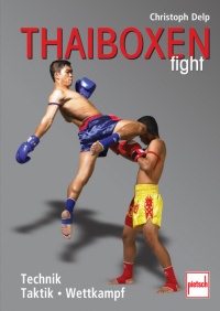 Thai-Boxen fight - Technik, Taktik, Wettkampf