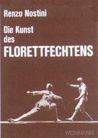 Renzo Nostini : Die Kunst des Florettfechtens